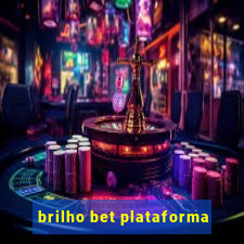 brilho bet plataforma